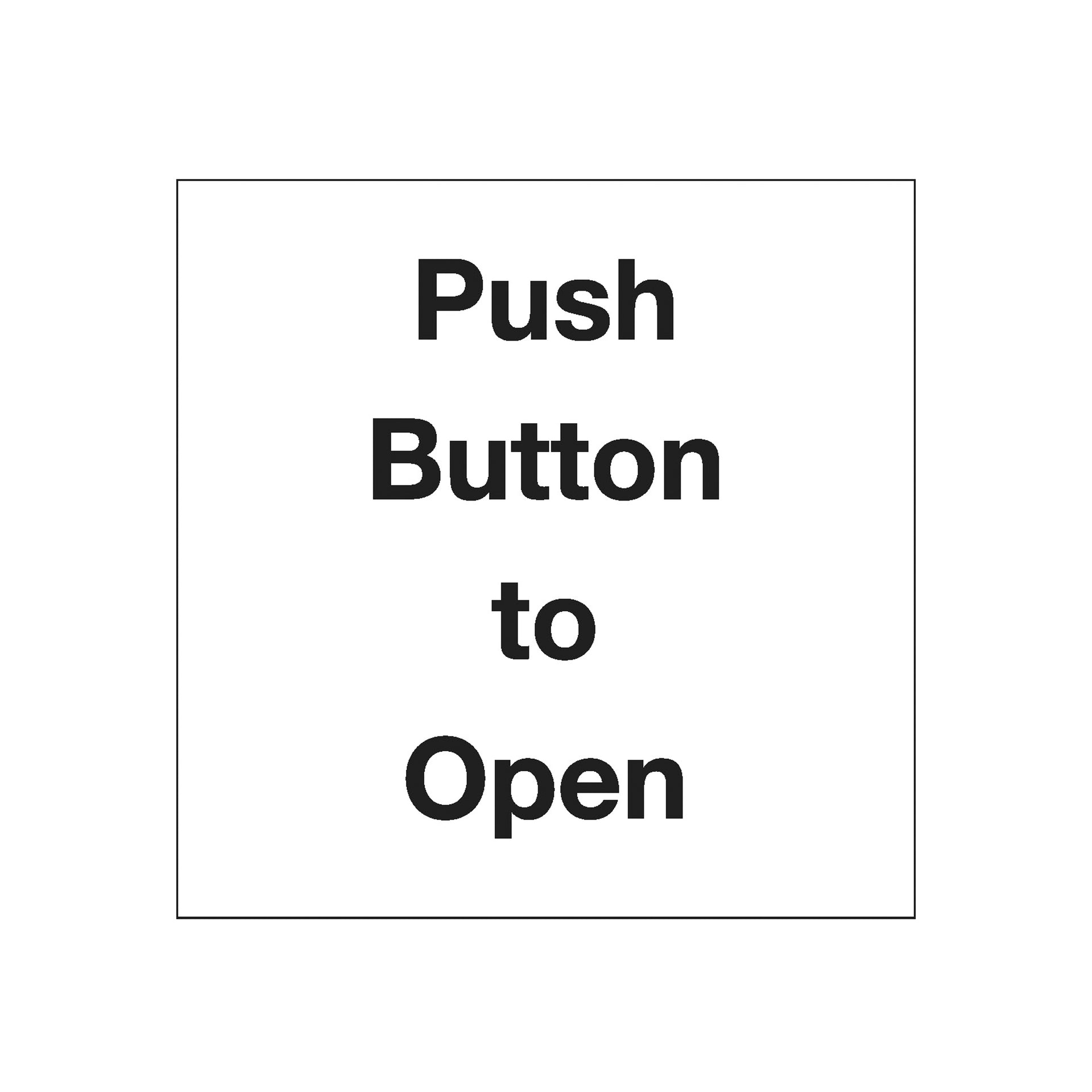 RGL AS0009 150 x 150mm 'Push Button To Open' Safety Sign Black / White